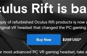 VR产品需求量大涨，Facebook开售翻新版初代 Rift